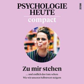 Psychologie Heute Compact 80: Zu mir stehen als Hörbuch
