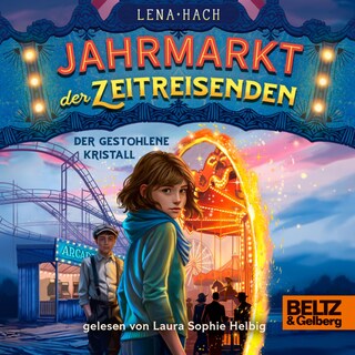 Jahrmarkt der Zeitreisenden - Der gestohlene Kristall als Hörbuch