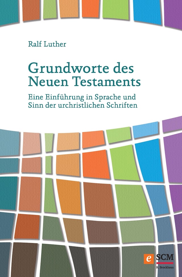 Kirjankansi teokselle Grundworte des Neuen Testaments