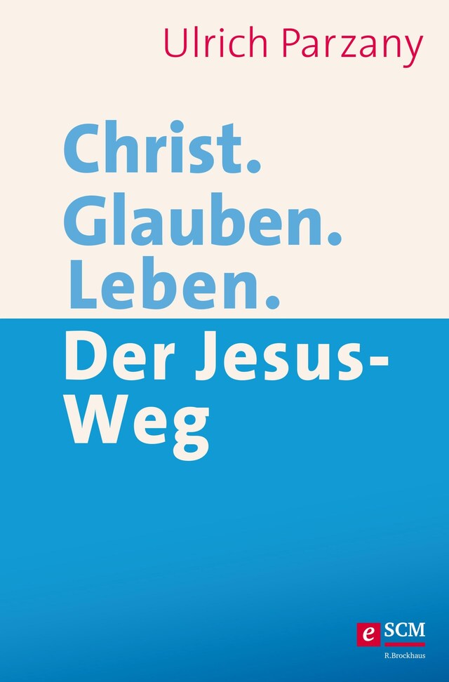 Kirjankansi teokselle Christ. Glauben. Leben.