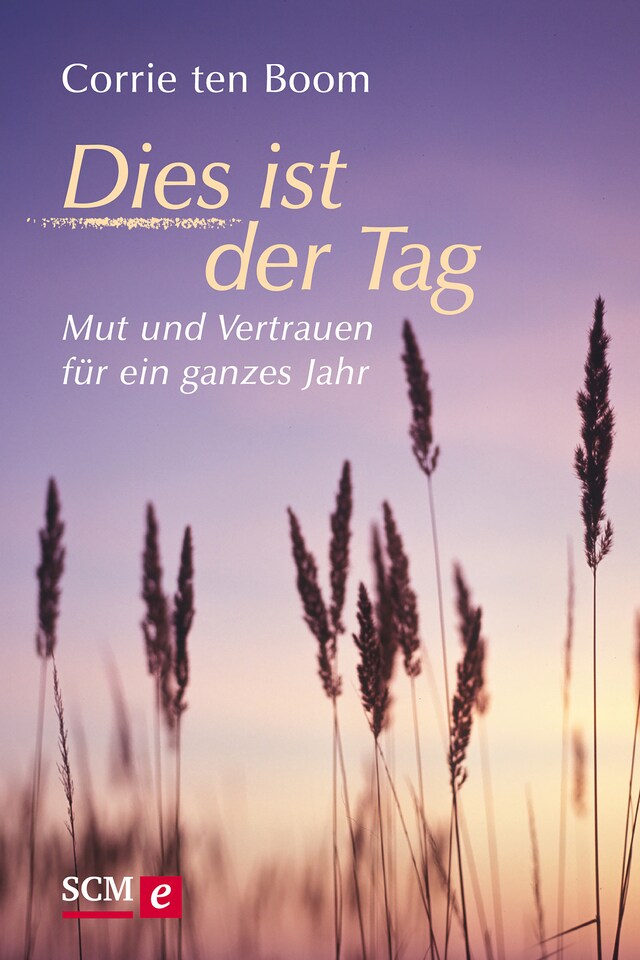 Couverture de livre pour Dies ist der Tag - Mut und Vertrauen für ein ganzes Jahr