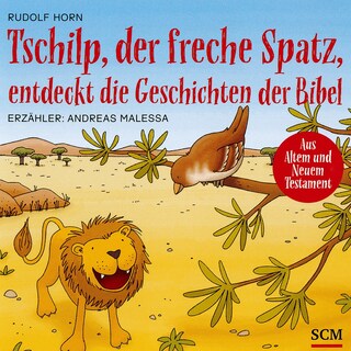 Tschilp, der freche Spatz, entdeckt die Geschichten der Bibel als Hörbuch