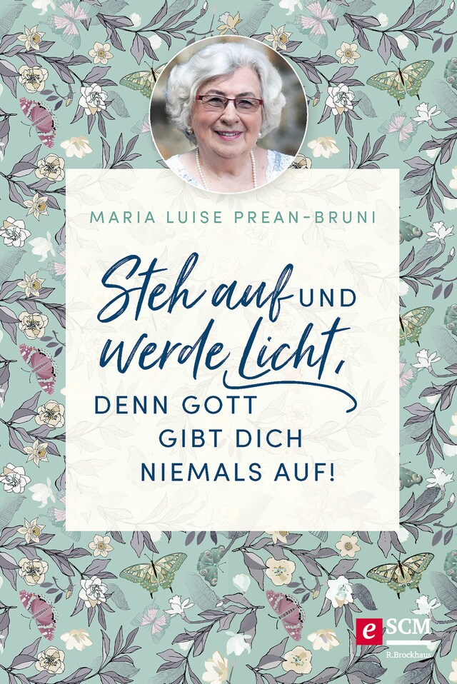 Kirjankansi teokselle Steh auf und werde Licht, denn Gott gibt dich niemals auf!