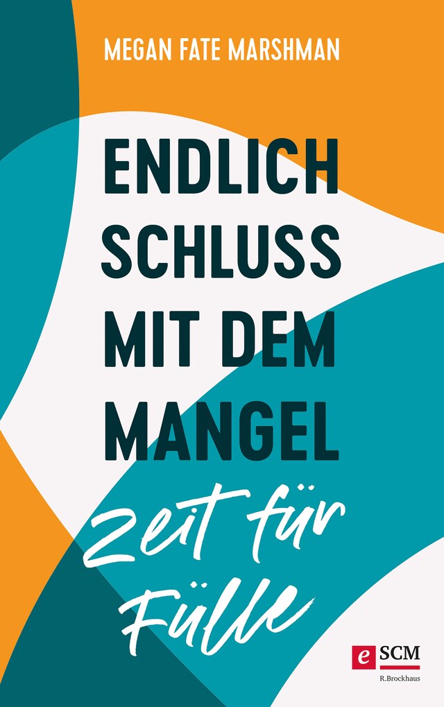 Copertina del libro per Endlich Schluss mit dem Mangel - Zeit für Fülle