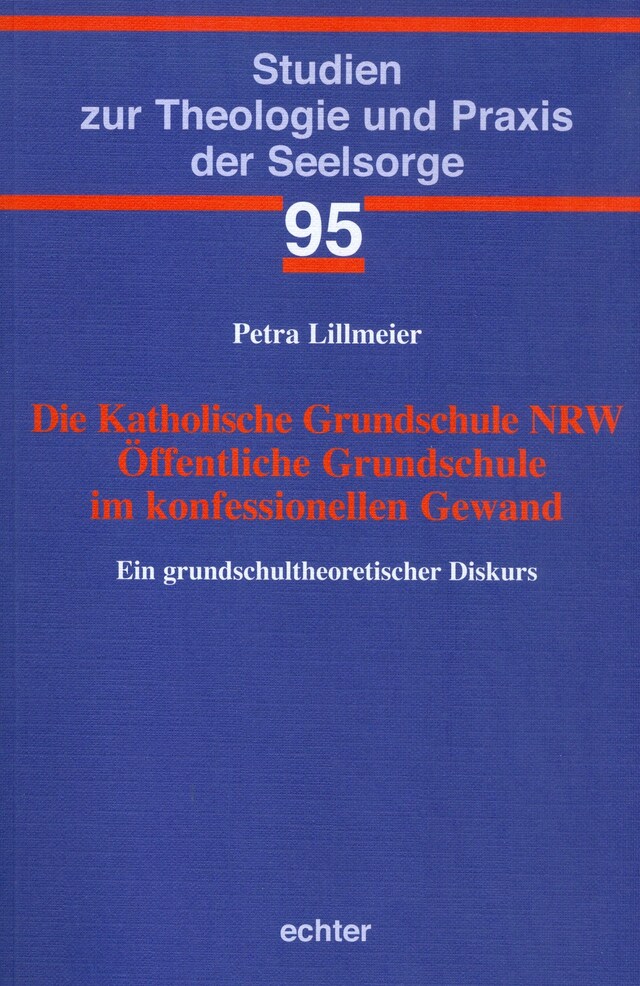 Book cover for Die Katholische Grundschule NRW Öffentliche Grundschule im konfessionellen Gewand