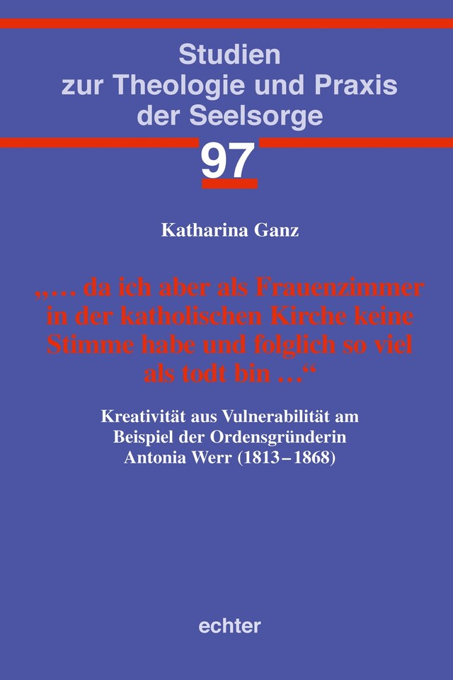 Bokomslag för … da ich aber als Frauenzimmer in der katholischen Kirche keine Stimme habe und folglich so viel als todt bin …