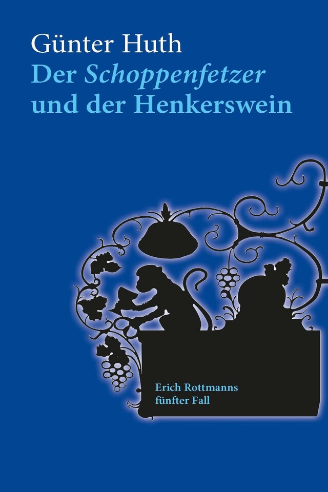 Book cover for Der Schoppenfetzer und der Henkerswein