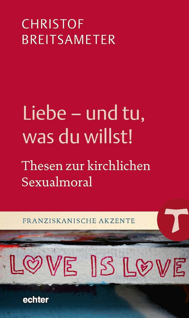 Boekomslag van Liebe - und tu, was du willst!