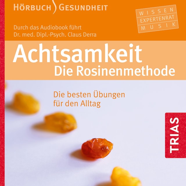 Book cover for Achtsamkeit. Die Rosinenmethode (Hörbuch)