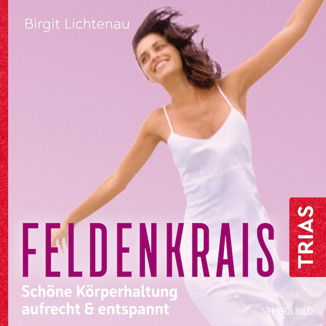 Book cover for Feldenkrais: Schöne Körperhaltung -  aufrecht & entspannt (Hörbuch)