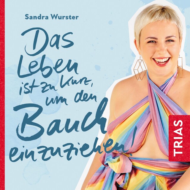 Book cover for Das Leben ist zu kurz, um den Bauch einzuziehen