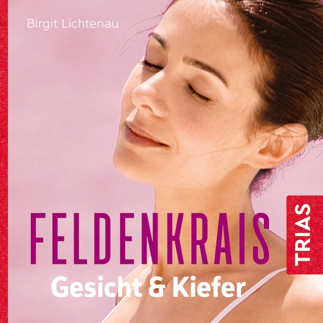 Okładka książki dla Feldenkrais für Gesicht & Kiefer - Hörbuch