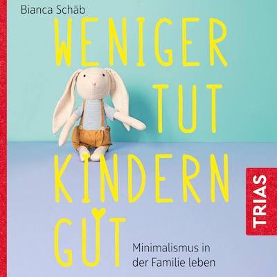 Cover von Weniger tut Kindern gut