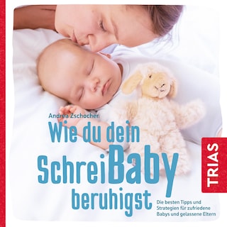 Wie du dein Schreibaby beruhigst als Hörbuch