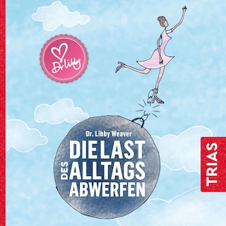 Die Last des Alltags abwerfen als Hörbuch