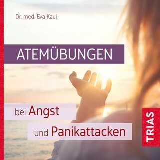 Atemübungen bei Angst und Panikattacken als Hörbuch