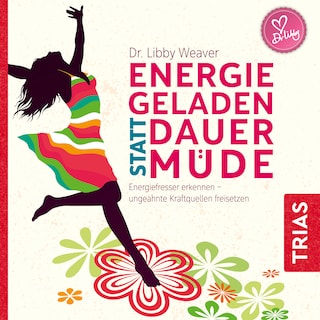 Energiegeladen statt dauermüde als Hörbuch