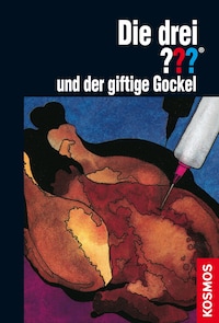 Die drei ??? und der giftige Gockel (drei Fragezeichen)