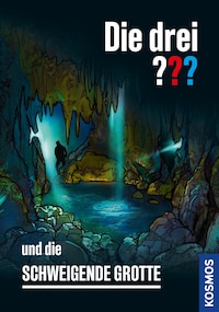 Die drei ??? und die schweigende Grotte (drei Fragezeichen)