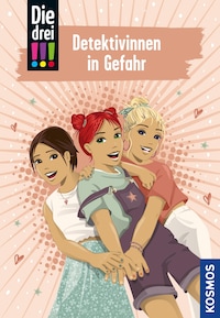Die drei !!!, 100, Detektivinnen in Gefahr (drei Ausrufezeichen)