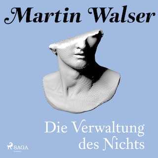 Die Verwaltung des Nichts als Hörbuch