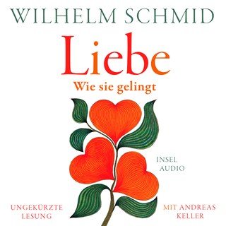 Liebe - Wie sie gelingt (Ungekürzt) als Hörbuch