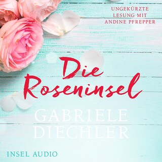 Die Roseninsel (Ungekürzt) als Hörbuch
