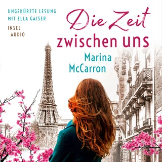 Die Zeit zwischen uns (Ungekürzt) als Hörbuch