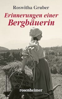 Erinnerungen einer Bergbäuerin