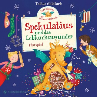 Spekulatius, der Weihnachtsdrache. Spekulatius und das Lebkuchenwunder als Hörbuch