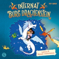 Internat Burg Drachenstein. Drachenreiten Lektion 1: Niemals runterfallen!