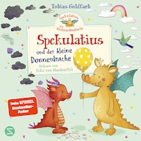 Spekulatius der Weihnachtsdrache. Spekulatius und der kleine Donnerdrache