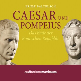 Caesar und Pompeius (Ungekürzt) als Hörbuch