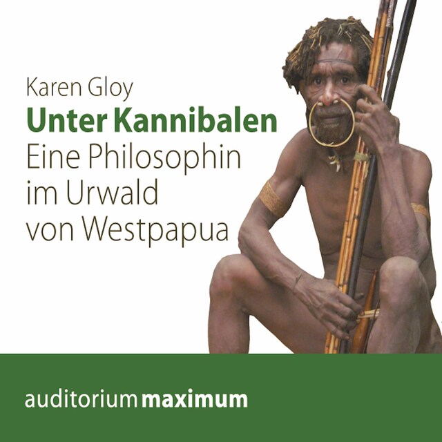 Book cover for Unter Kannibalen - Eine Philosophin im Urwald von Westpapua (Ungekürzt)