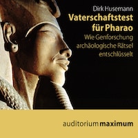 Vaterschaftstest für Pharao (Ungekürzt)