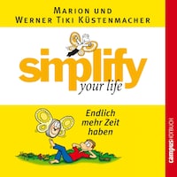 simplify your life - Endlich mehr Zeit haben
