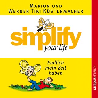 simplify your life - Endlich mehr Zeit haben als Hörbuch