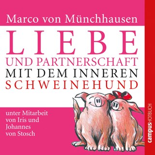 Liebe und Partnerschaft mit dem inneren Schweinehund als Hörbuch