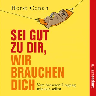 Sei gut zu dir, wir brauchen dich als Hörbuch