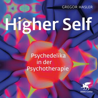 Higher Self – Psychedelika in der Psychotherapie als Hörbuch
