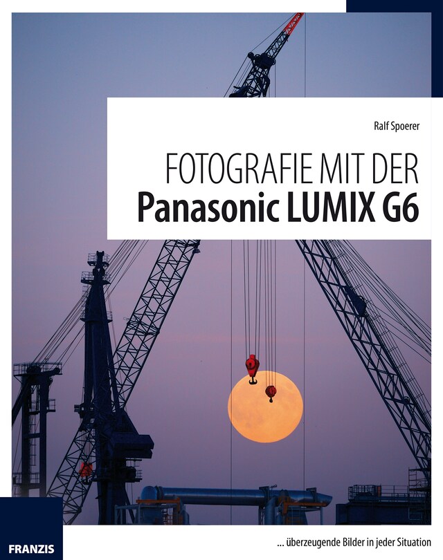 Book cover for Fotografie mit der Panasonic Lumix G6