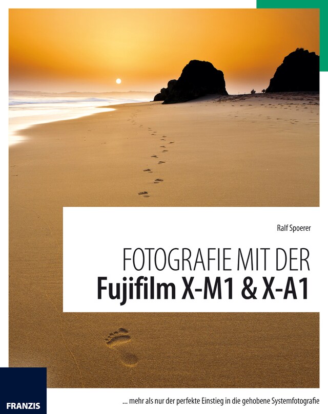 Buchcover für Fotografie mit der Fujifilm X-M1 & X-A1