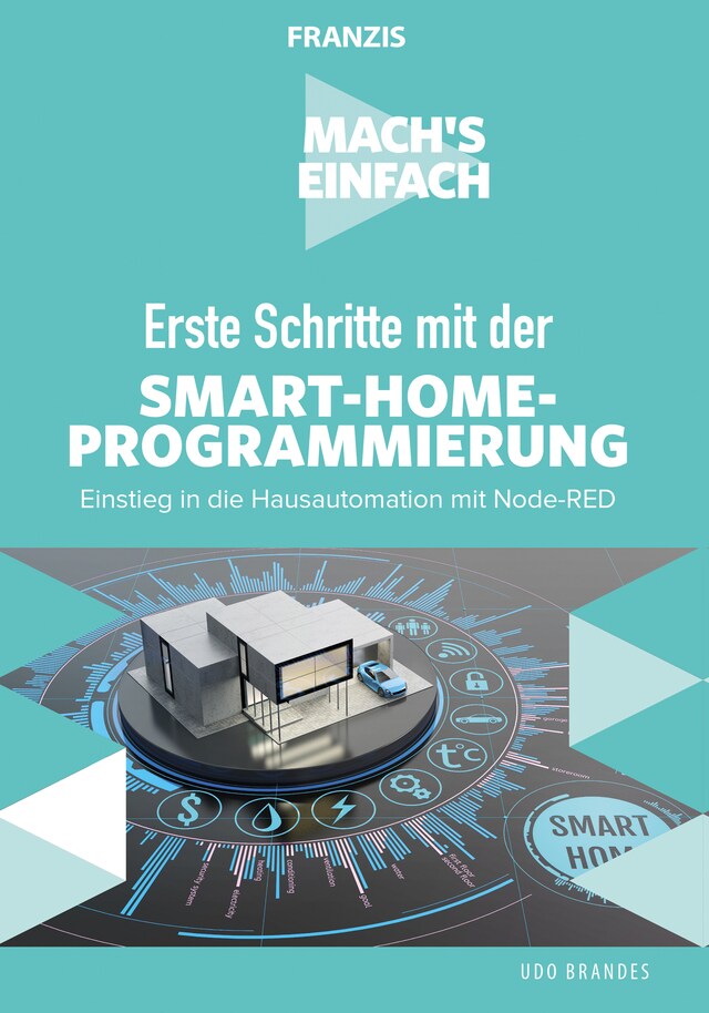 Buchcover für Mach's einfach: Erste Schritte mit der Smart-Home-Programmierung