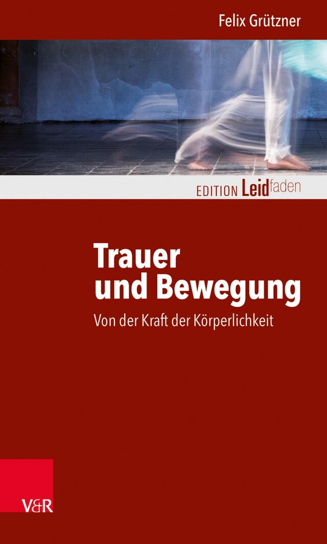 Kirjankansi teokselle Trauer und Bewegung – Von der Kraft der Körperlichkeit