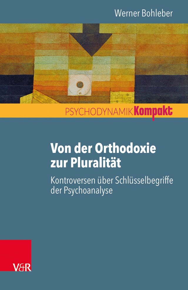 Book cover for Von der Orthodoxie zur Pluralität – Kontroversen über Schlüsselbegriffe der Psychoanalyse