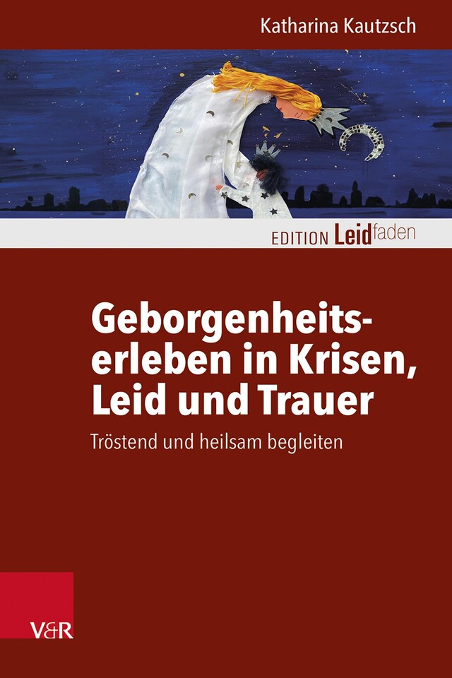 Book cover for Geborgenheitserleben in Krisen, Leid und Trauer