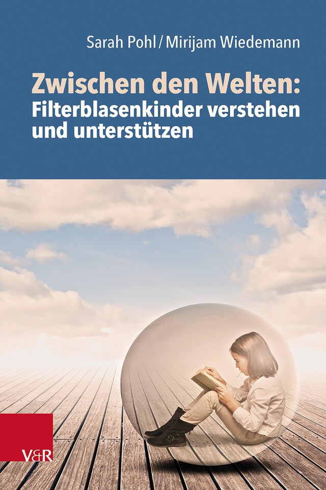 Boekomslag van Zwischen den Welten: Filterblasenkinder verstehen und unterstützen