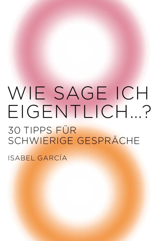 Portada de libro para Wie sage ich eigentlich …?