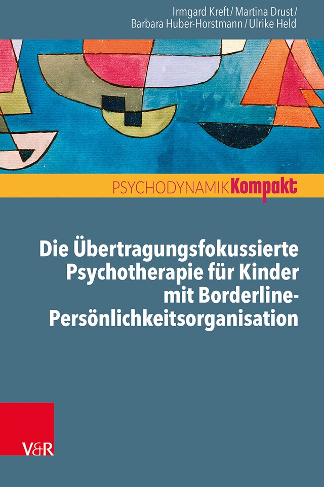 Buchcover für Die Übertragungsfokussierte Psychotherapie für Kinder mit Borderline-Persönlichkeitsorganisation