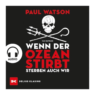 Wenn der Ozean stirbt, sterben auch wir als Hörbuch